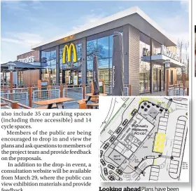  ?? ?? Looking ahead Plans have been submitted and what the town’s new drive-thru could look like (top)