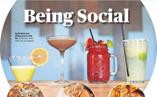  ?? HOKE/ THE OKLAHOMAN] ?? Social Deck and Dining serves a full bar. [PHOTOS BY DOUG