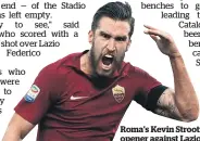  ?? Picture / AP ?? Roma's Kevin Strootman got the opener against Lazio.