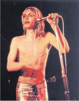  ??  ?? Iggy Pop fue un puntal de la renovación de los años 70 en Estados Unidos.