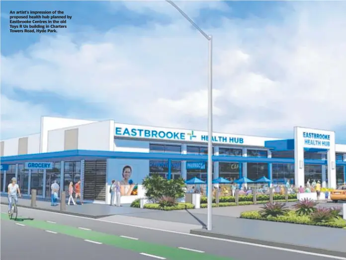  ??  ?? An artist's impression of the proposed health hub planned by Eastbrooke Centres in the old Toys R Us building in Charters Towers Road, Hyde Park.