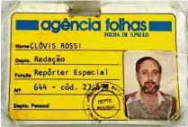  ??  ?? Crachá funcional dos anos 1980 de Clóvis Rossi