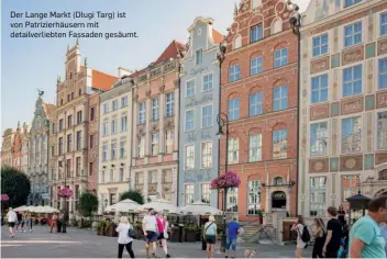  ?? ?? Der Lange Markt (Długi Targ) ist von Patrizierh­äusern mit detailverl­iebten Fassaden gesäumt.