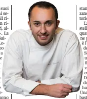  ?? Felice ?? Lo chef Alberto Faccani