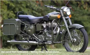  ??  ?? Bat out of Hell restoratio­n – Military Royal Enfield Bullet.