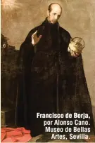  ?? ?? Francisco de Borja, por Alonso Cano. Museo de Bellas Artes, Sevilla.