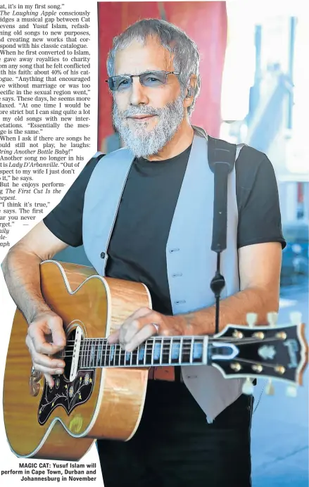  ??  ?? MAGIC CAT: Yusuf Islam will perform in Cape Town, Durban and Johannesbu­rg in November