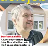  ?? ?? Borította a bilit
A furcsa ügyről Hadházy Ákos videóban számolt be, a polgármest­er keresetlen