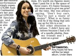  ??  ?? OPTIMISTIC: Amy hopes her fans will like her latest album, Under Stars