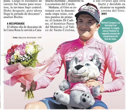  ?? Foto: Maurizio Brambatti / EFE ?? Richard Carapaz y su felicidad tras mantener la maglia rosa al finalizar la segunda semana de competenci­a del Giro de Italia.