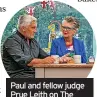  ?? ?? Paul and fellow judge Prue Leith on The Great British Bake Off on Channel 4