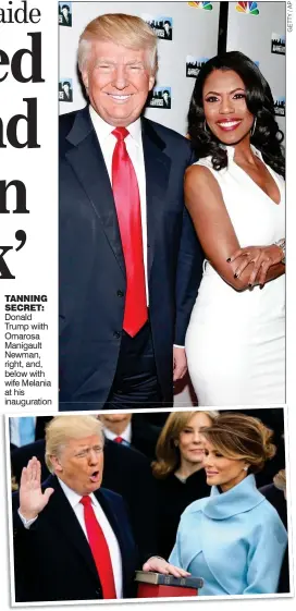  ??  ?? TANNING SECRET: Donald Trump wiith Omarosa Manigault Newman, right, and, below with wife Melania at his inaugurati­on