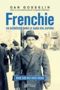  ??  ?? FRENCHIE Dan Gosselin, avec la collaborat­ion de François Perreault Les Éditions de l’Homme 280 pages