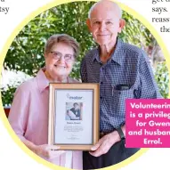  ?? ?? Volunteeri­ng is a privilege for Gwen and husband, Errol.