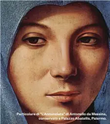  ??  ?? Particolar­e di “L’annunciata” di Antonello da Messina, conservato a Palazzo Abatellis, Palermo.