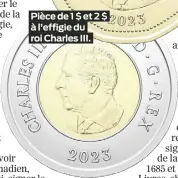  ?? ?? Pièce de 1 $ et 2 $ à l’effigie du roi Charles III.