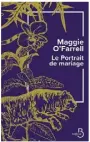  ?? ?? Maggie O’Farrell Éditions Belfond 416 pages