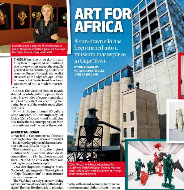  ??  ?? Elana Brundyn, a director of Zeitz Mocaa, in one of the museum’s 80 art galleries. She says her hope is to see many locals visit. Zeitz Mocaa, which was redesigned by acclaimed British designer Thomas Heatherwic­k, is filled with work by several of...