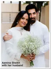  ??  ?? Aamina Sheikh with her husband