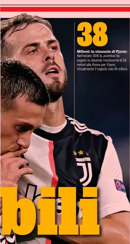  ??  ?? Milioni: la clausola di Pjanic