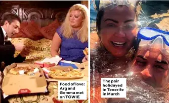  ??  ?? Food of love: Arg and Gemma met on TOWIE The pair holidayed in Tenerife in March