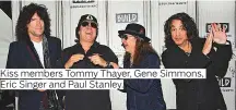  ??  ?? Kiss members Tommy Thayer, Gene Simmons, Eric Singer and Paul Stanley.