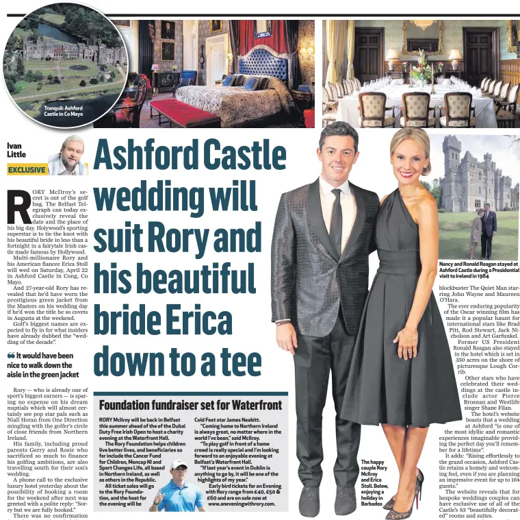  ??  ?? Tranquil: Ashford Castle in Co Mayo The happy couple Rory McIlroy and Erica Stoll. Below, enjoying a holiday in Barbados Nancy and Ronald Reagan stayed at Ashford Castle during a Presidenti­al visit to Ireland in 1984