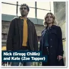  ??  ?? Nick (Gregg Chillin) and Kate (Zoe Tapper)