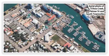  ?? ?? Aerial photo of Ross Creek, Palmer St and South Townsville