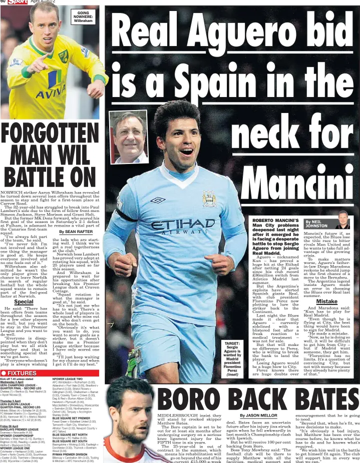  ??  ?? GOING NOWHERE: Wilbraham TARGET:
Sergio Aguero is wanted by
Madrid president Florentino
Perez