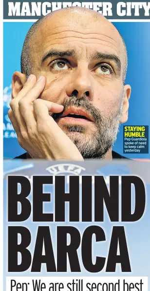  ??  ?? STAYING HUMBLE Pep Guardiola spoke of need to keep calm yesterday