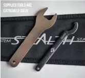  ??  ?? Supplied tools are extremely solid