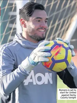  ??  ?? Romero is set to start for United against Derby County tonight