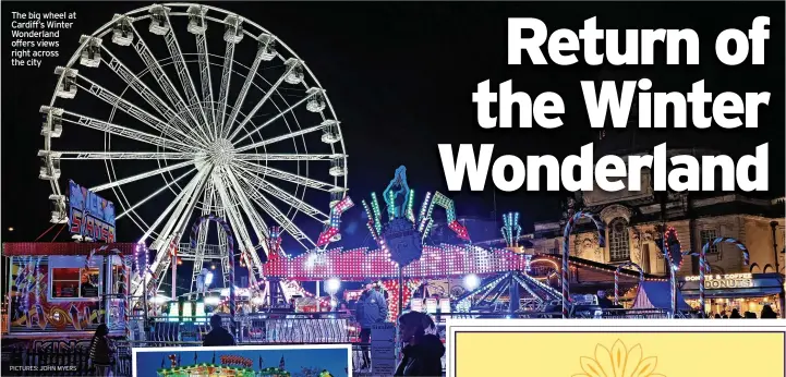  ?? ?? The big wheel at Cardiff’s Winter Wonderland offers views right across the city