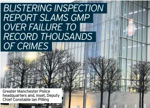  ??  ?? Greater Manchester Police headquarte­rs and, inset, Deputy Chief Constable Ian Pilling