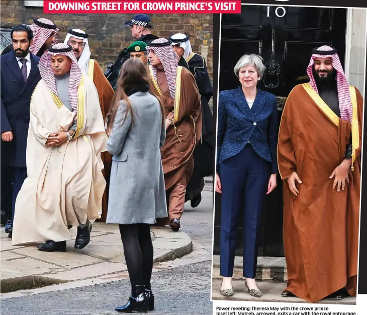  ??  ?? Power meeting: Theresa May with the crown prince Inset left: Mutreb, arrowed, exits a car with the royal entourage