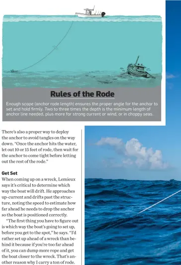  ??  ?? WATERTIGHT: Increase the rode scope in choppy seas to prevent the bobbing boat from pulling the anchor free, above.