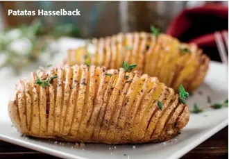  ??  ?? Patatas Hasselback