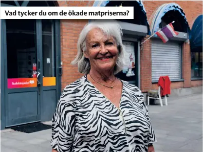  ?? BILD: TILDA ROKICKI ?? Lotta Eldborn, 78 år:
”Det är klart att jag inte tycker det är bra. Det är många som påverkas. Jag åker bort på midsommar så jag kommer inte handla något förutom möjligtvis lite sill att ta med.”