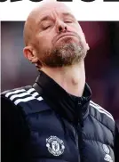  ?? GETTY IMAGES ?? Struggling: Ten Hag