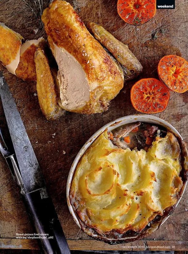  ??  ?? Roast guinea fowl crown with leg ‘shepherd’s pie’, p92