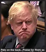  ??  ?? Pats on the back... Praise for Rishi as Boris appears to channel Churchill