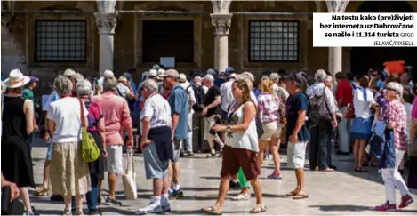  ?? Grgo jelavić/pixsell ?? Na testu kako (pre)živjeti bez interneta uz Dubrovčane
se našlo i 11.314 turista