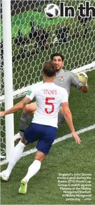  ?? AFPPIX ?? England’s John Stones scores a goal during the Russia 2018 World Cup Group G match against Panama at the Nizhny Novgorod Stadium in Nizhny Novgorod yesterday. –