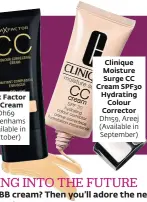  ??  ?? Clinique Moisture Surge CC Cream SPF30 Hydrating
Colour Corrector Dh159, Areej (Available in September)
