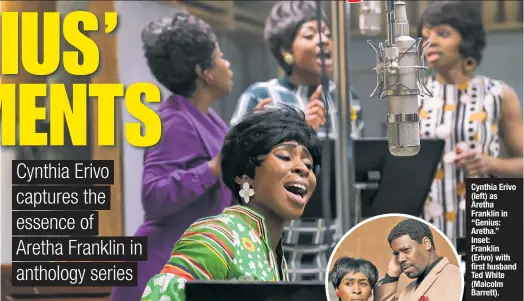  ??  ?? Cynthia Erivo (left) as Aretha Franklin in “Genius: Aretha.” Inset: Franklin (Erivo) with first husband Ted White (Malcolm Barrett).