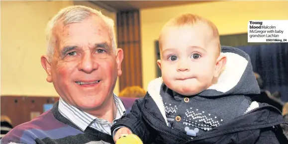  ??  ?? Young blood Malcolm McGregor with baby grandson Lachlan
030318king_ 04