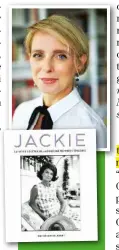  ?? ?? LA COPERTINA “Jackie” di Chiara Pasqualett­i Johnson (52, sopra), Edizioni White Star (224 pagine, 29,90 euro).