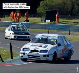 ??  ?? Pembrey aims to run its mid-september BARC event