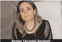  ??  ?? Reyhan Yalçındağ Baydemir